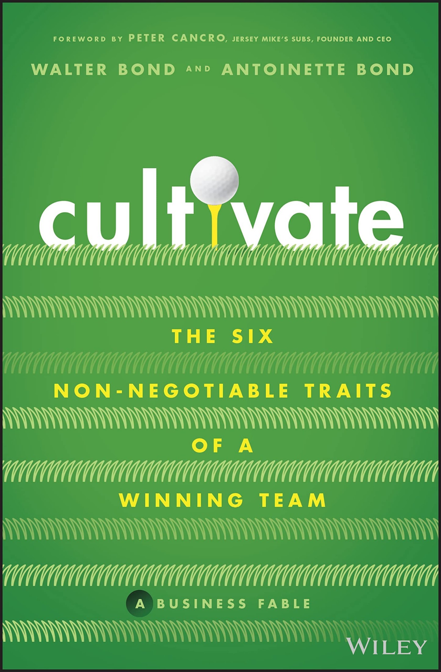 Cultivate: The 6 Non-Negotiable Traits of a Winning Team