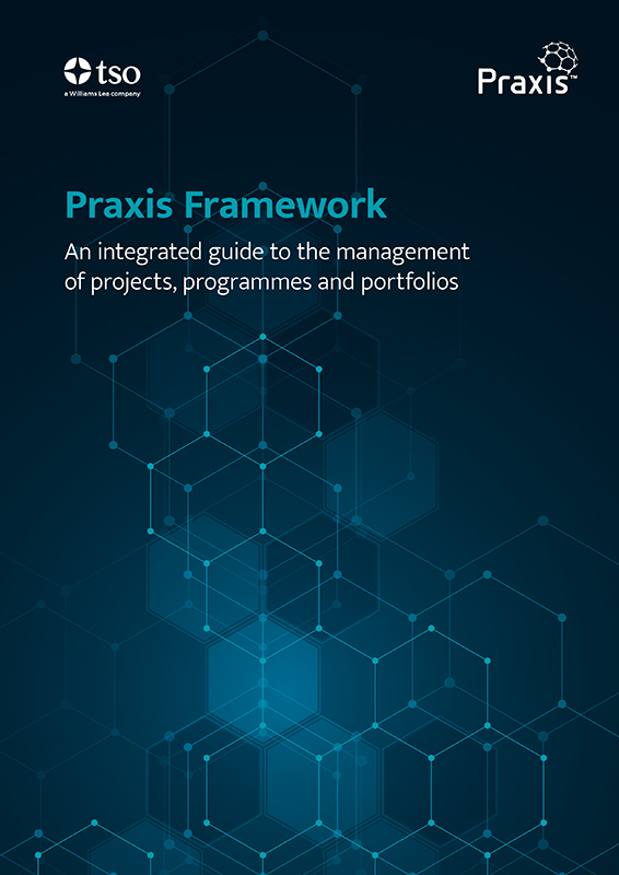 Praxis Framework - an Integrated Guide to the Management of Projects, Programmes and Portfolios