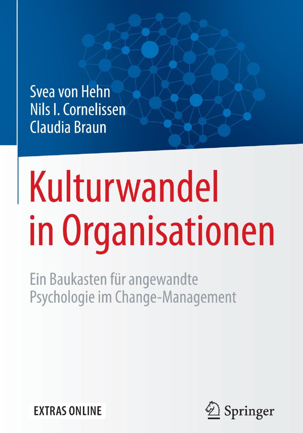 Kulturwandel in Organisationen: Ein Baukasten für angewandte Psychologie im Change-Management