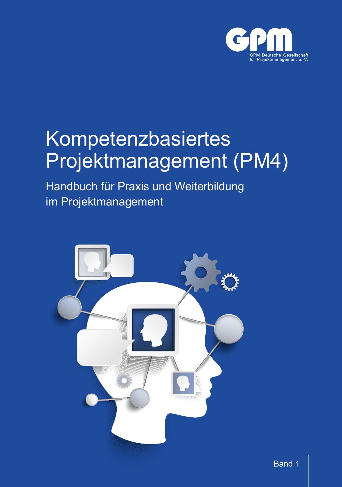 Kompetenzbasiertes Projektmanagement (PM4): Handbuch für Praxis und Weiterbildung im Projektmanagement