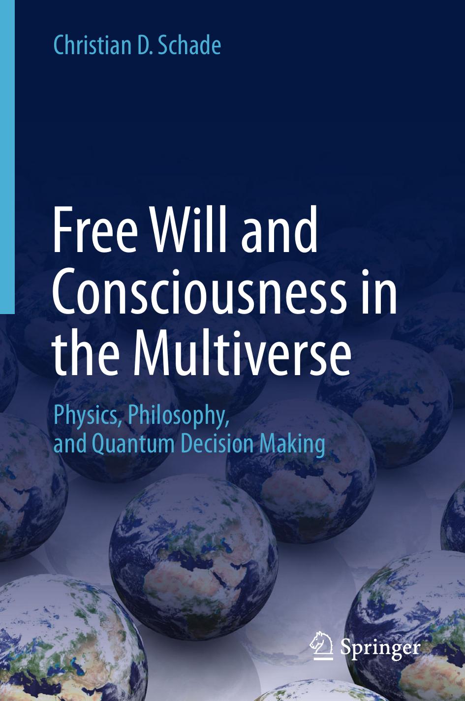 Free Will and Consciousness in the Multiverse