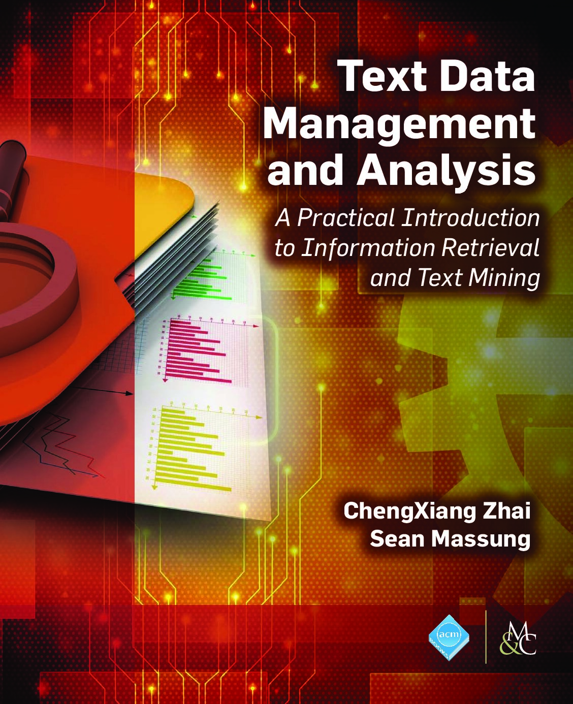 Text Data Management and Analysis: A Practical Introduction to Information Retrieval and Text Mining