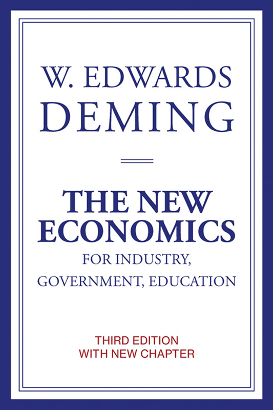 The New Economics for Industry, Government, Education