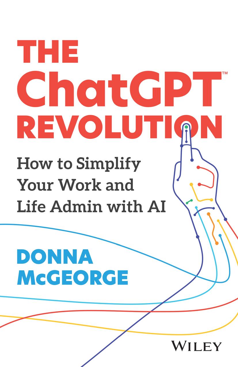 The ChatGPT Revolution: How to Simplify Your Work and Life Admin with AI